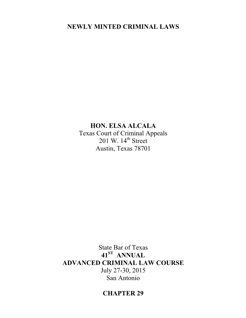 NEWLY MINTED CRIMINAL LAWS HON. ELSA ALCALA Texas Court