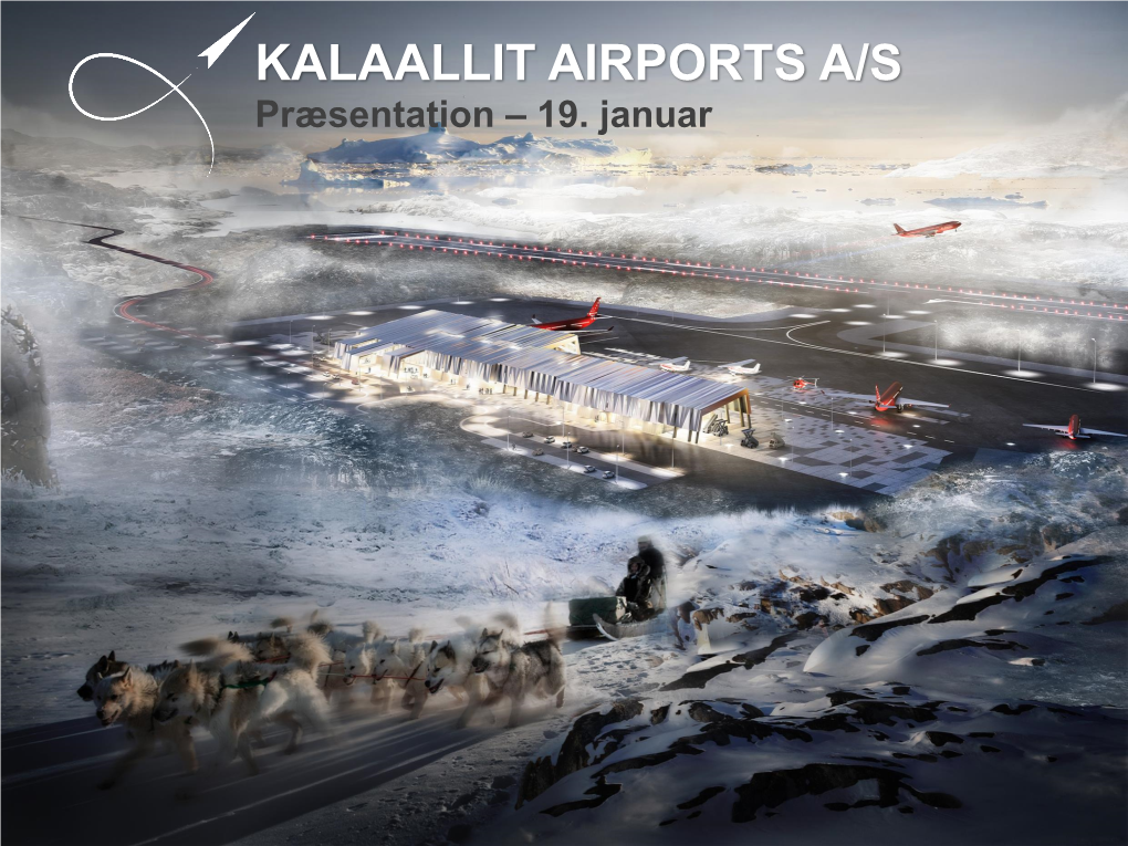 KALAALLIT AIRPORTS A/S Præsentation – 19