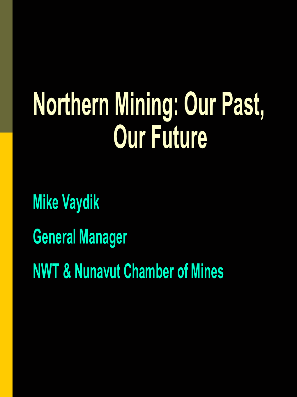 Northern Mining: Our Past, Our Future