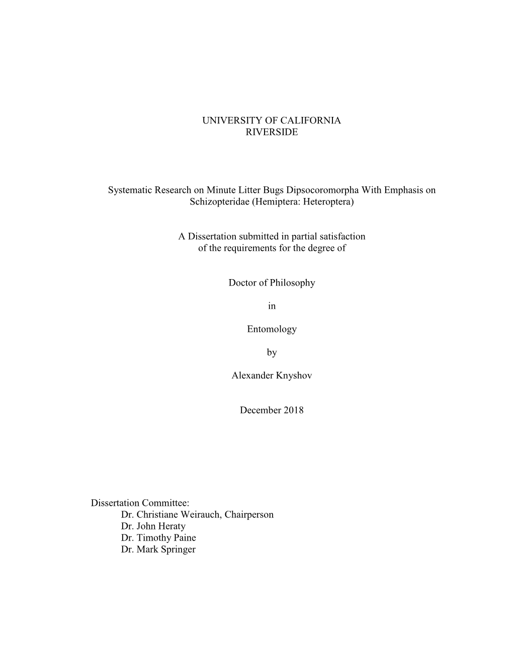 UNIVERSITY of CALIFORNIA RIVERSIDE Systematic Research on Minute Litter Bugs Dipsocoromorpha with Emphasis on Schizopteridae