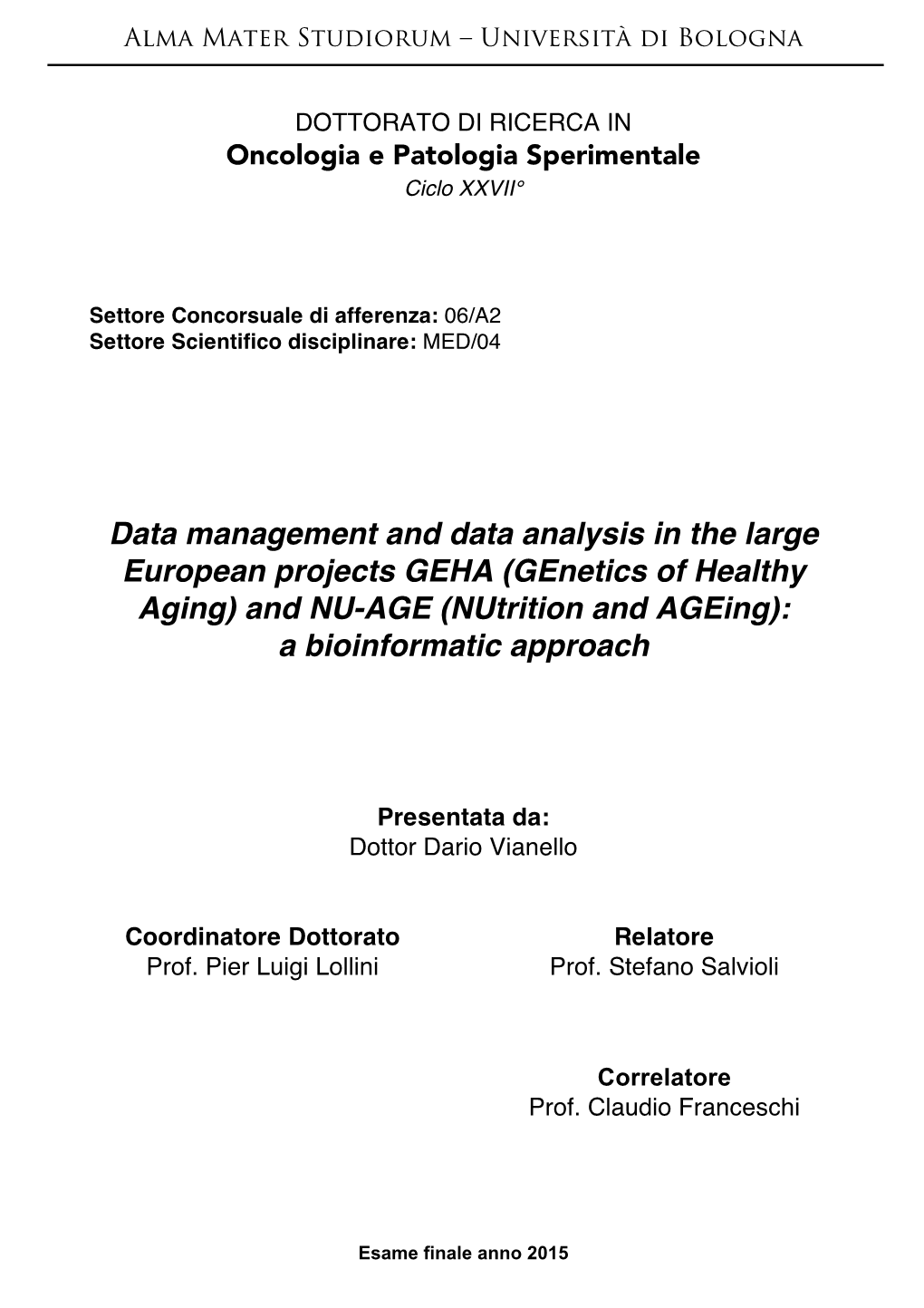 Data Management and Data Analysis in the Large European Projects GEHA (Genetics of Healthy Aging) and NU-AGE (Nutrition and Ageing): a Bioinformatic Approach