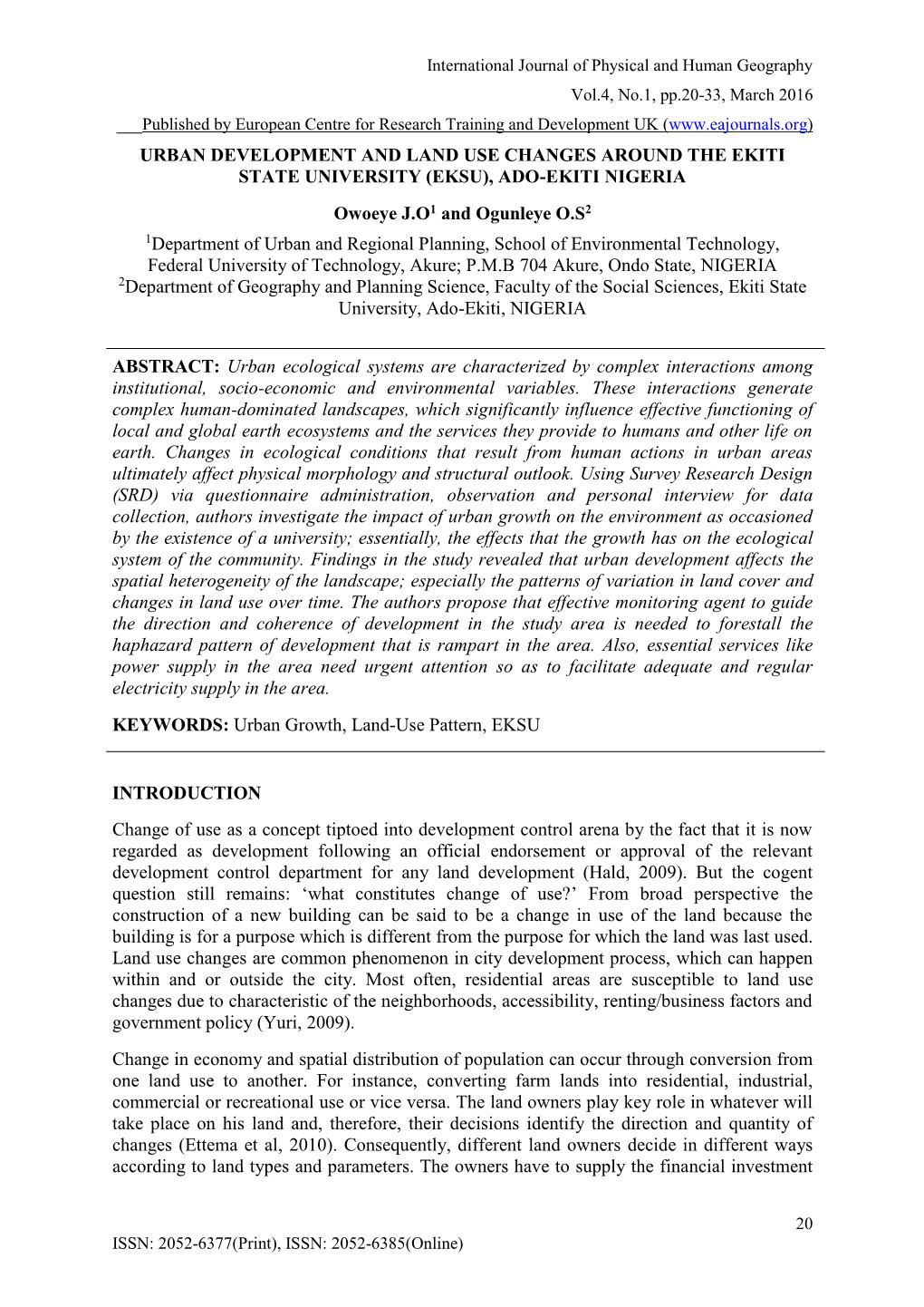 URBAN DEVELOPMENT and LAND USE CHANGES AROUND the EKITI STATE UNIVERSITY (EKSU), ADO-EKITI NIGERIA Owoeye J.O1 and Ogunleye O.S2