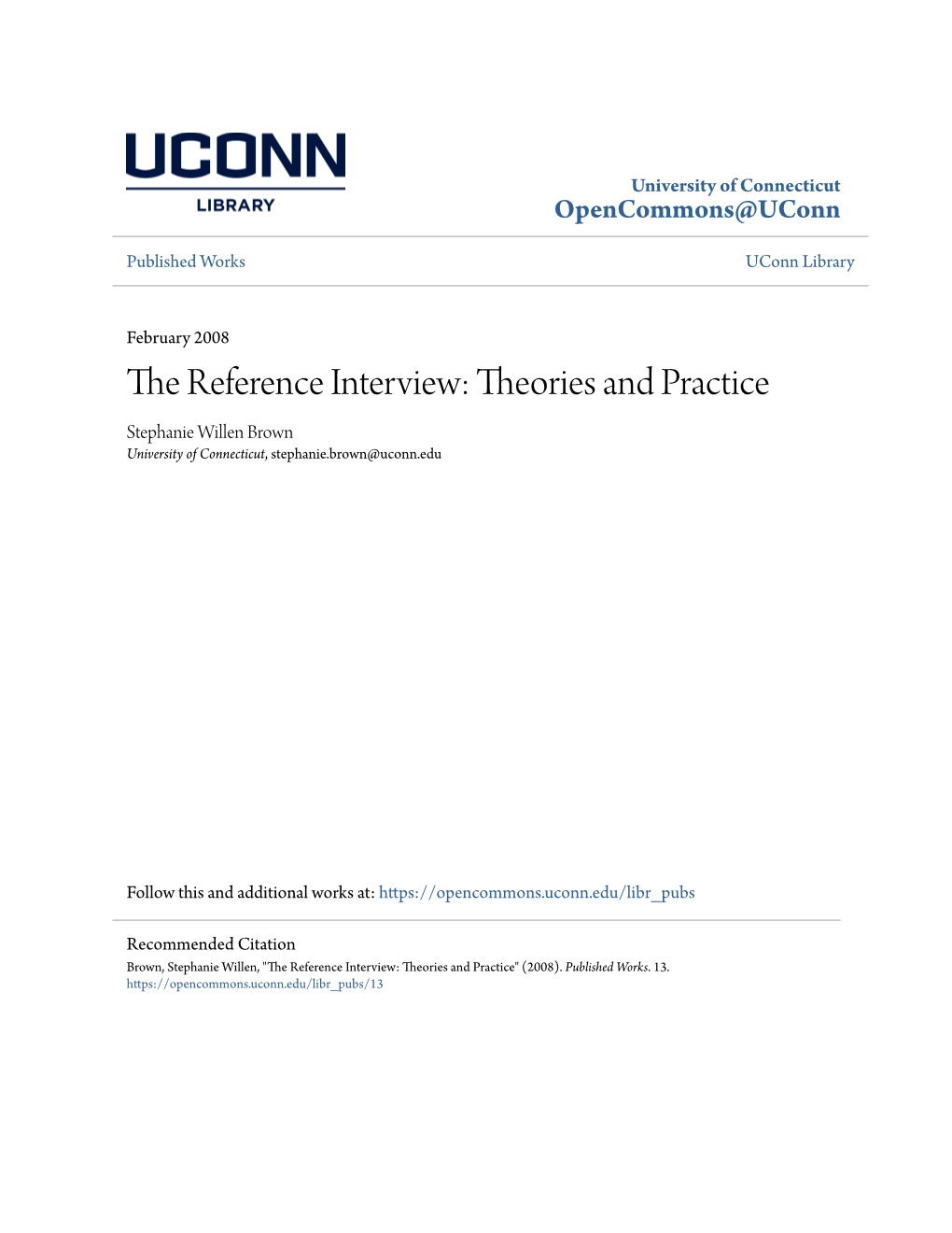 The Reference Interview: Theories and Practice Stephanie Willen Brown University of Connecticut, Stephanie.Brown@Uconn.Edu