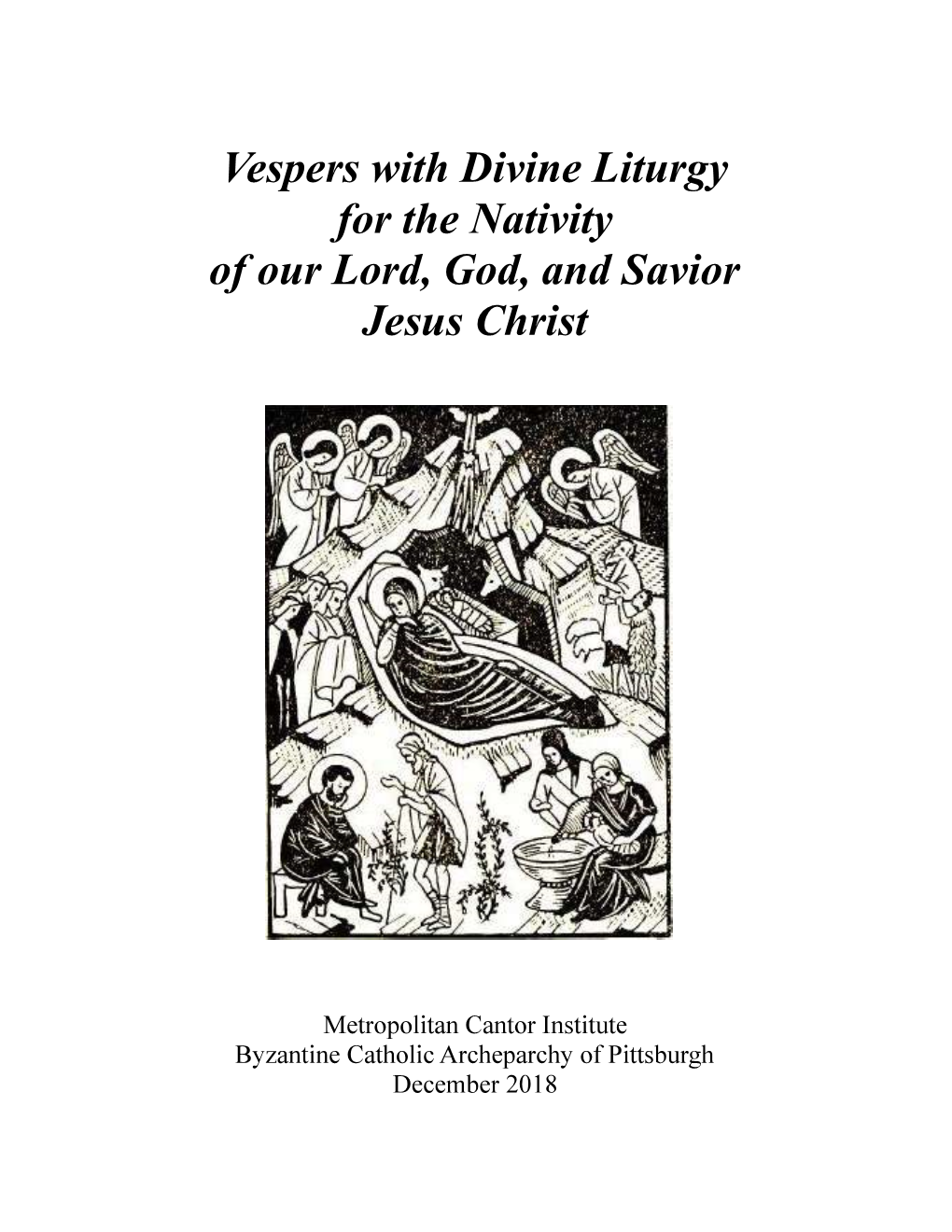 Vespers with Divine Liturgy for the Nativity of Our Lord, God, and Savior Jesus Christ Festal Menaion