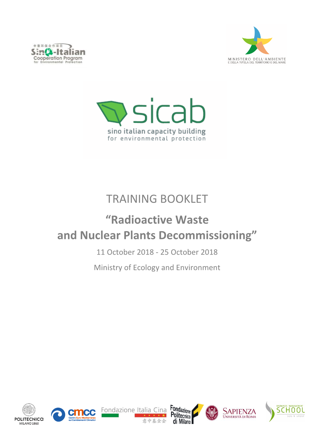 Radioactive Waste and Nuclear Plants Decommissioning” 11 October 2018 - 25 October 2018 Ministry of Ecology and Environment