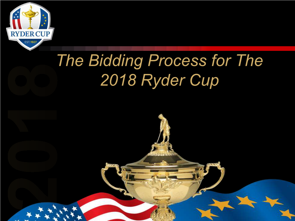 The Bidding Process for the 2018 Ryder Cup Aims