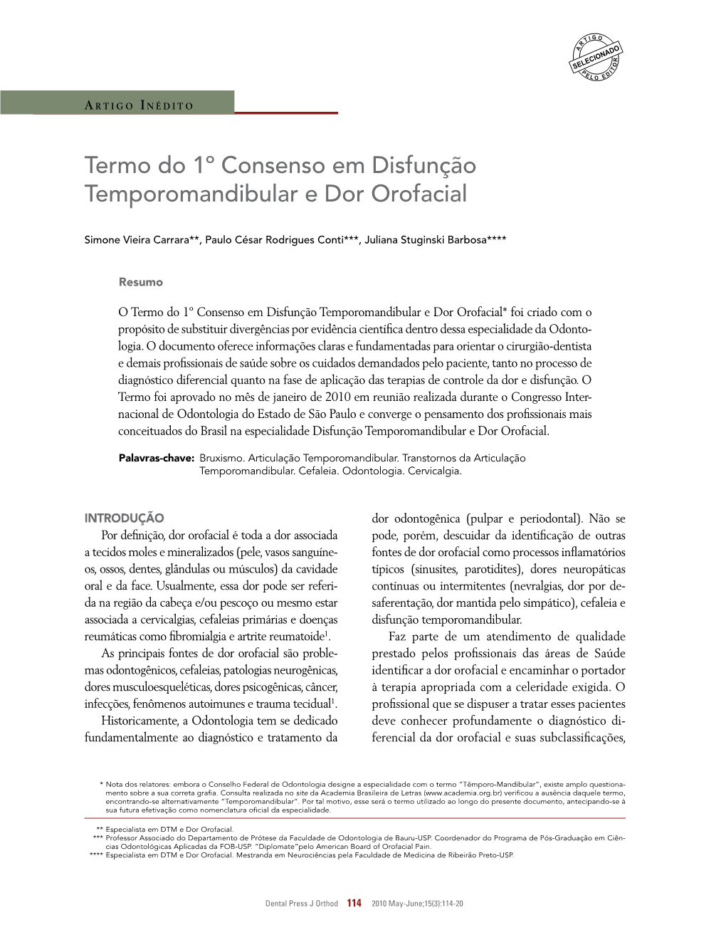 Statement of the 1St Consensus on Temporomandibular Disorders and Orofacial Pain