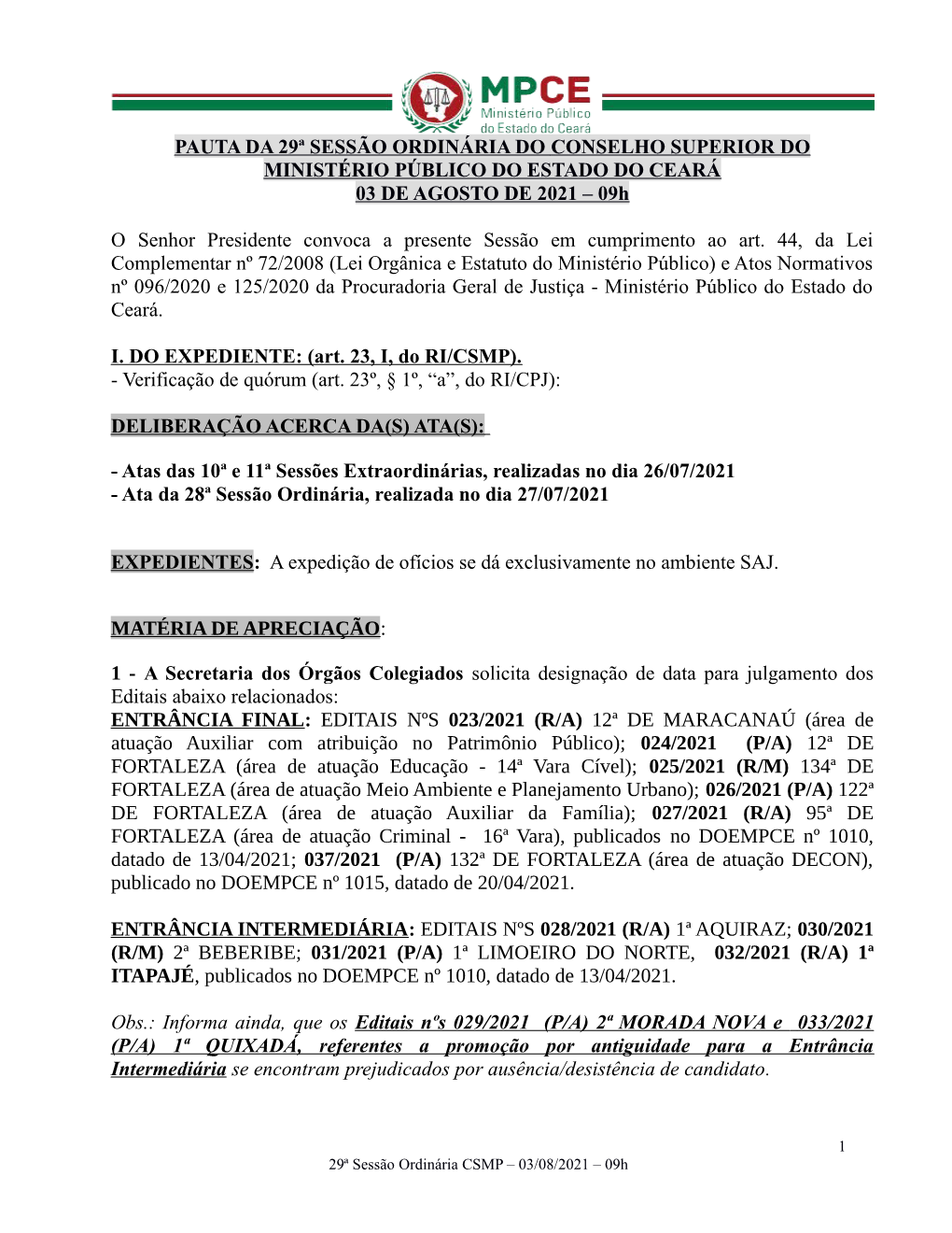 PAUTA DA 29ª SESSÃO ORDINÁRIA DO CONSELHO SUPERIOR DO MINISTÉRIO PÚBLICO DO ESTADO DO CEARÁ 03 DE AGOSTO DE 2021 – 09H