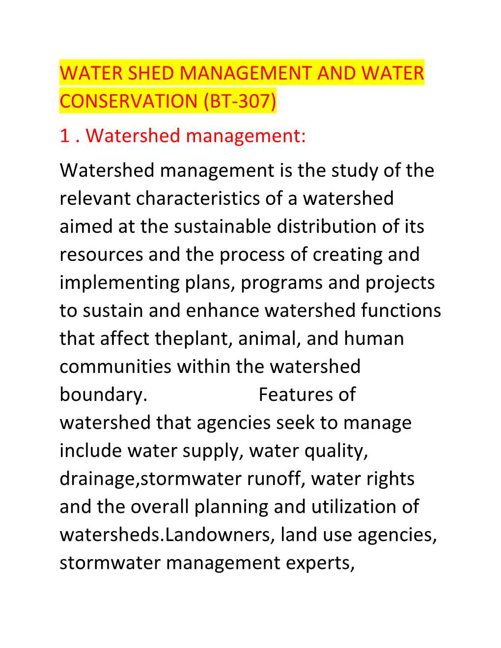 WATER SHED MANAGEMENT and WATER CONSERVATION (BT-307) 1 . Watershed Management: Watershed Management Is the Study of the Releva