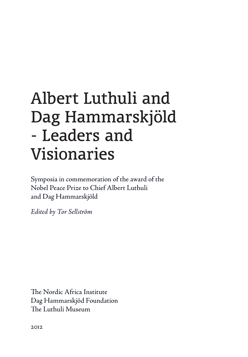 Albert Luthuli and Dag Hammarskjöld - Leaders and Visionaries