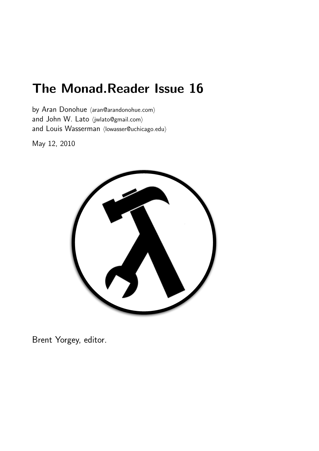 The Monad.Reader Issue 16 by Aran Donohue Haran@Arandonohue.Comi and John W