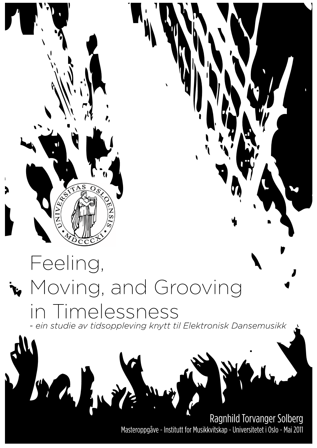 Feeling, Moving, and Grooving in Timelessness - Ein Studie Av Tidsoppleving Knytt Til Elektronisk Dansemusikk