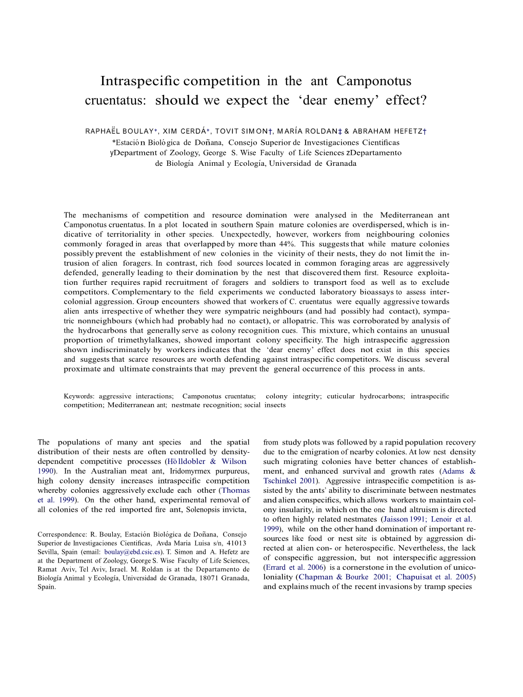 Intraspecific Competition in the Ant Camponotus Cruentatus: Should We