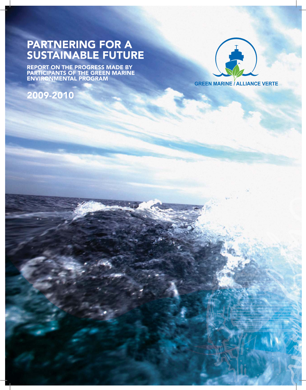 Partnering for a Sustainable Future Report on the Progress Made by Participants of the Green Marine Environmental Program