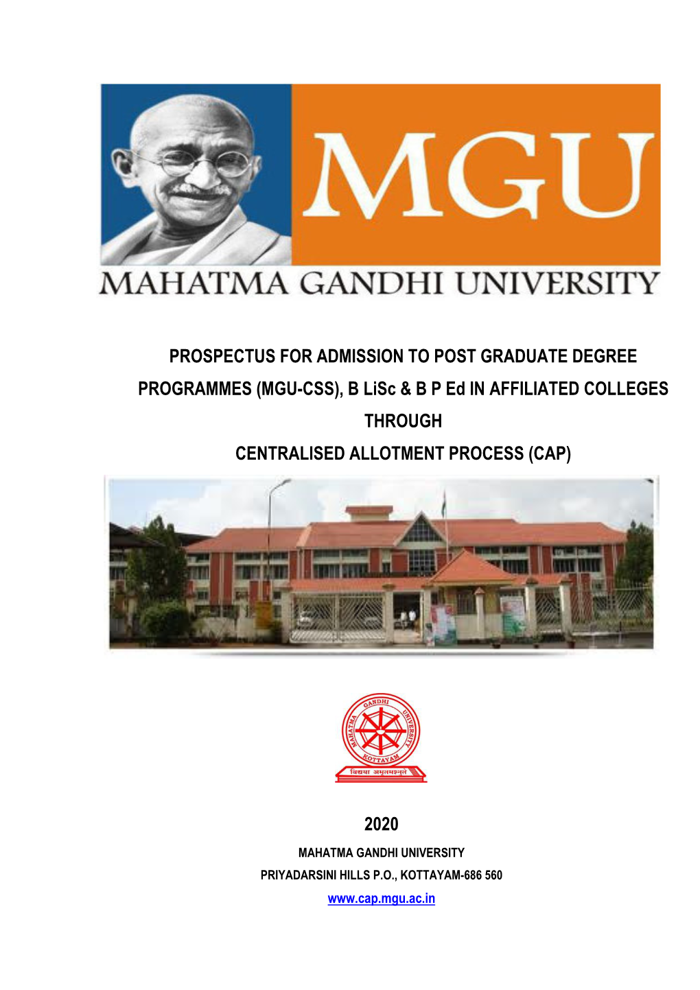 PROSPECTUS for ADMISSION to POST GRADUATE DEGREE PROGRAMMES (MGU-CSS), B Lisc & B P Ed in AFFILIATED COLLEGES THROUGH CENTRALISED ALLOTMENT PROCESS (CAP)