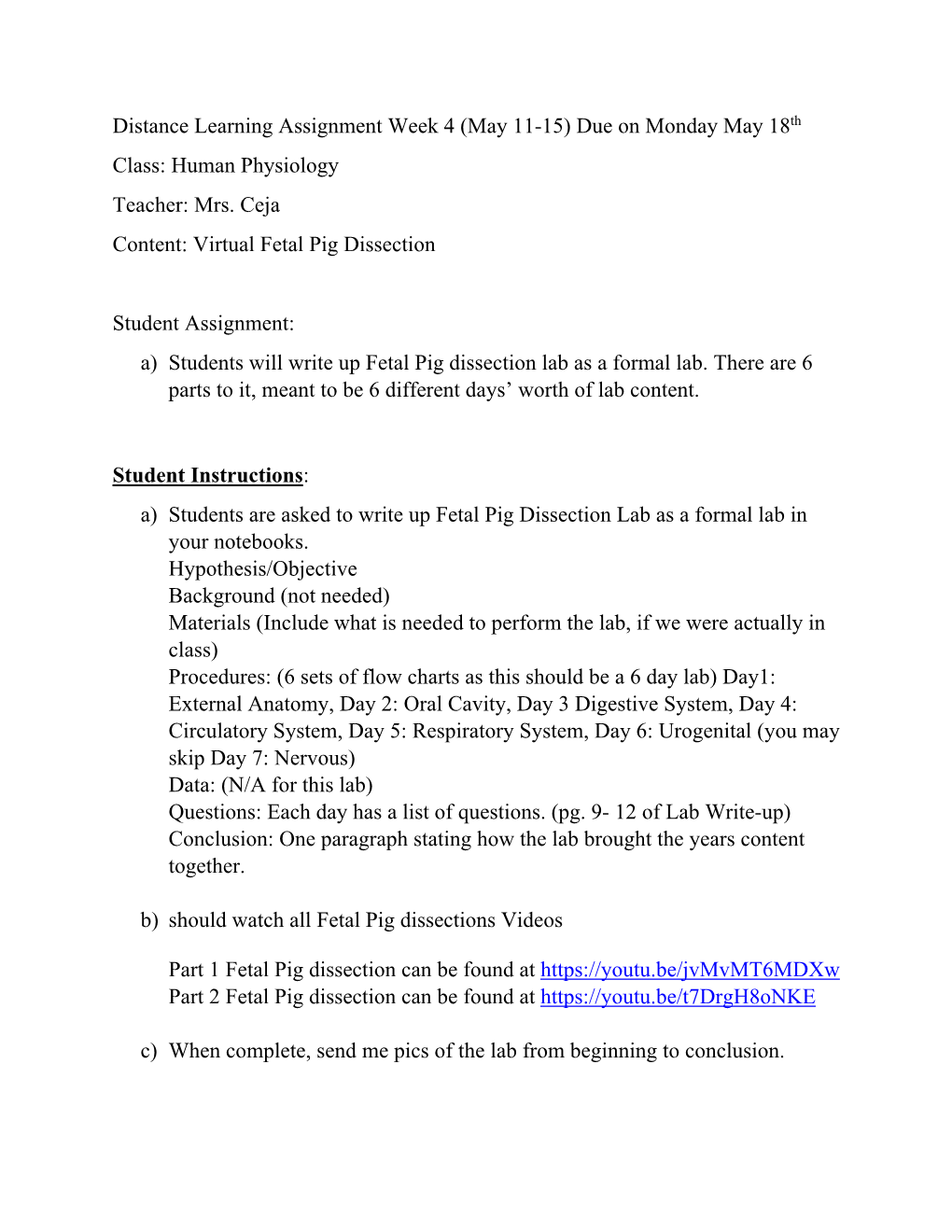 Distance Learning Assignment Week 4 (May 11-15) Due on Monday May 18Th Class: Human Physiology Teacher: Mrs