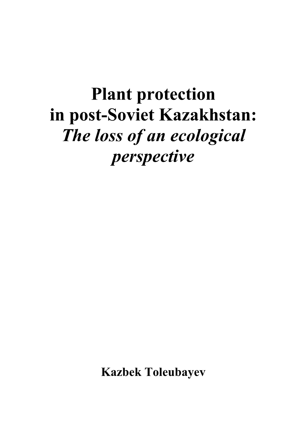 Plant Protection in Post-Soviet Kazakhstan: the Loss of an Ecological Perspective