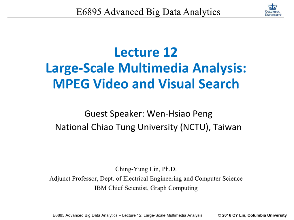 Lecture 12 Large-Scale Multimedia Analysis: MPEG Video and Visual Search