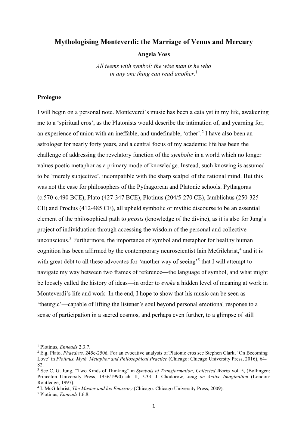 Mythologising Monteverdi: the Marriage of Venus and Mercury Angela Voss All Teems with Symbol: the Wise Man Is He Who in Any One Thing Can Read Another.1