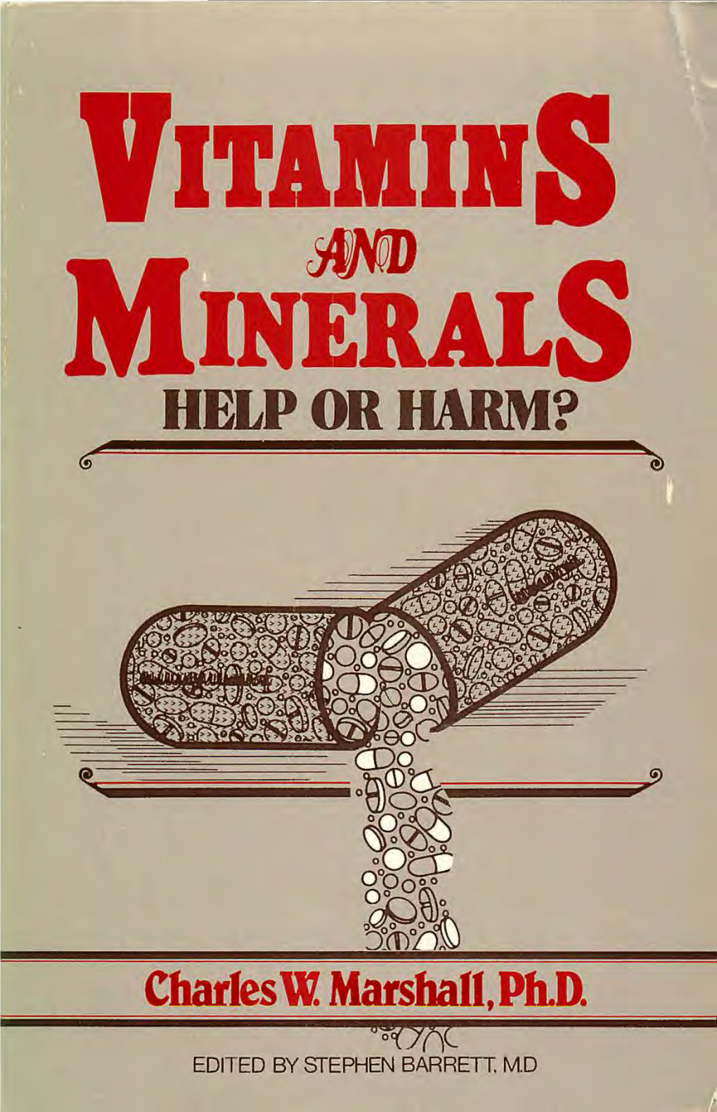 Vitamins and Minerals: Help Or Harm?