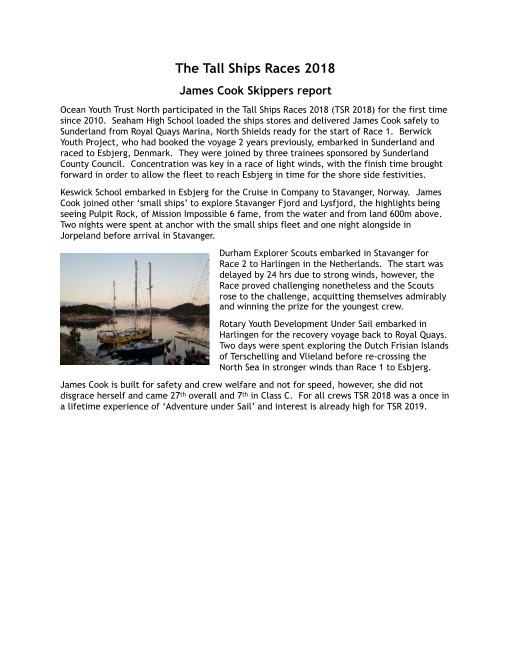 The Tall Ships Races 2018 James Cook Skippers Report Ocean Youth Trust North Participated in the Tall Ships Races 2018 (TSR 2018) for the First Time Since 2010