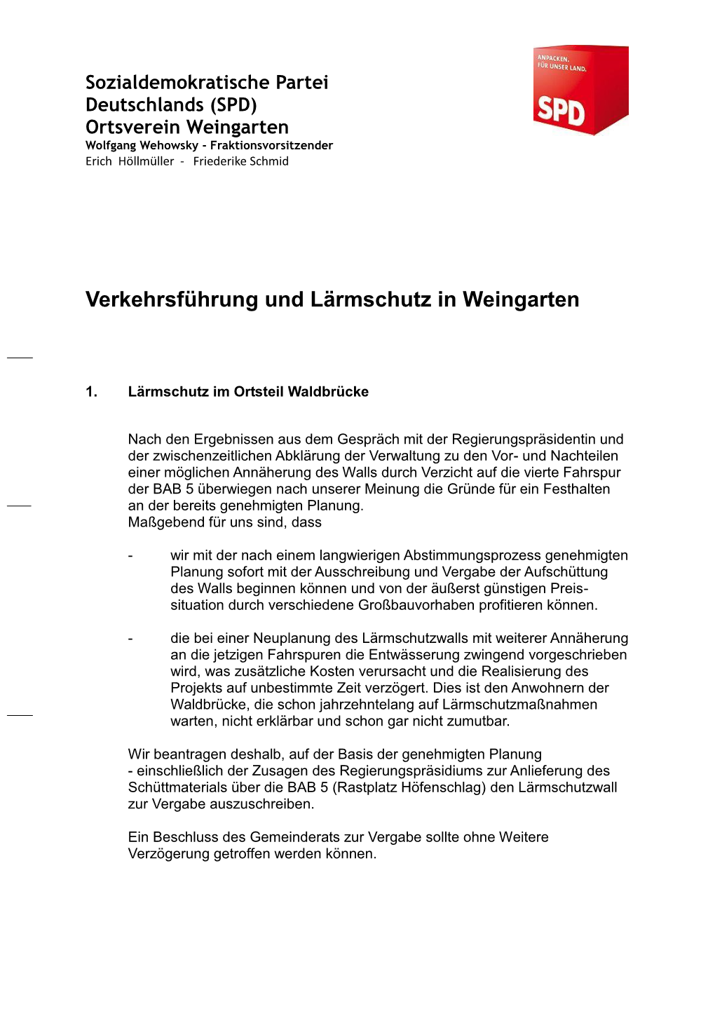 Sozialdemokratische Partei Deutschlands (SPD) Ortsverein Weingarten Wolfgang Wehowsky - Fraktionsvorsitzender Erich Höllmüller - Friederike Schmid