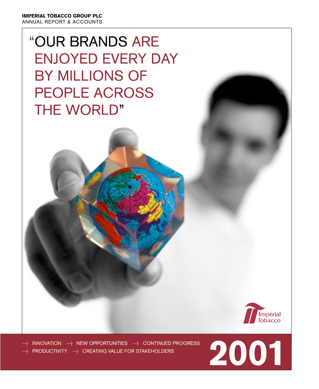 Our Brands Are Enjoyed Every Day by Millions of People Across the World”
