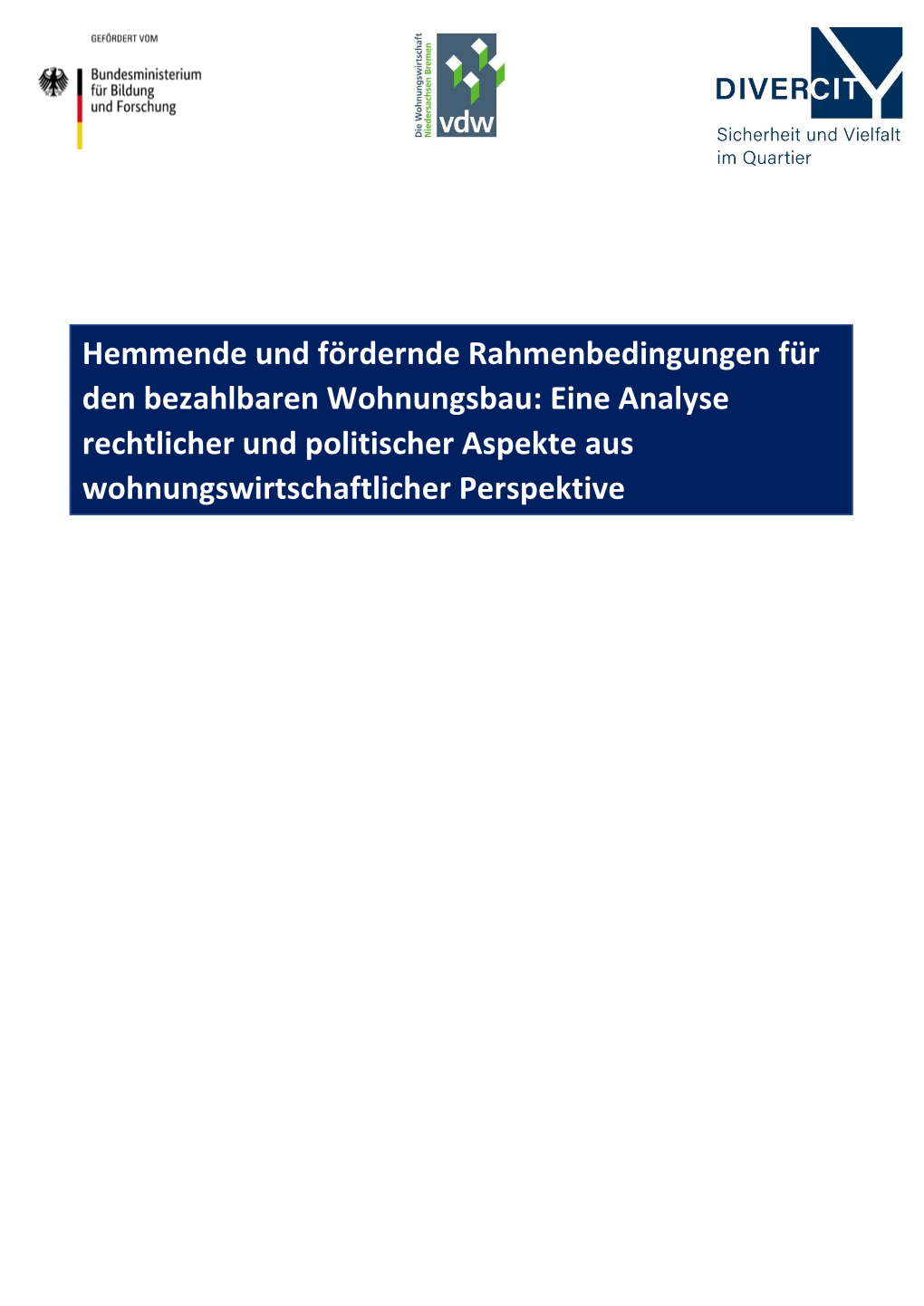 Hemmende Und Fördernde Rahmenbedingungen Für Den Bezahlbaren Wohnungsbau: Eine Analyse Rechtlicher Und Politischer Aspekte Aus Wohnungswirtschaftlicher Perspektive