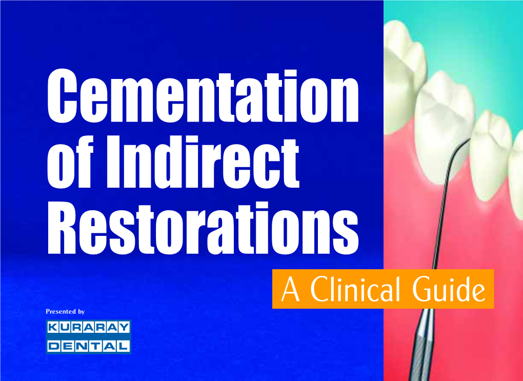 Cementation of Indirect Restorations a Clinical Guide Presented by 0.0.1 Cementation of Indirect Restorations a Clinical Guide