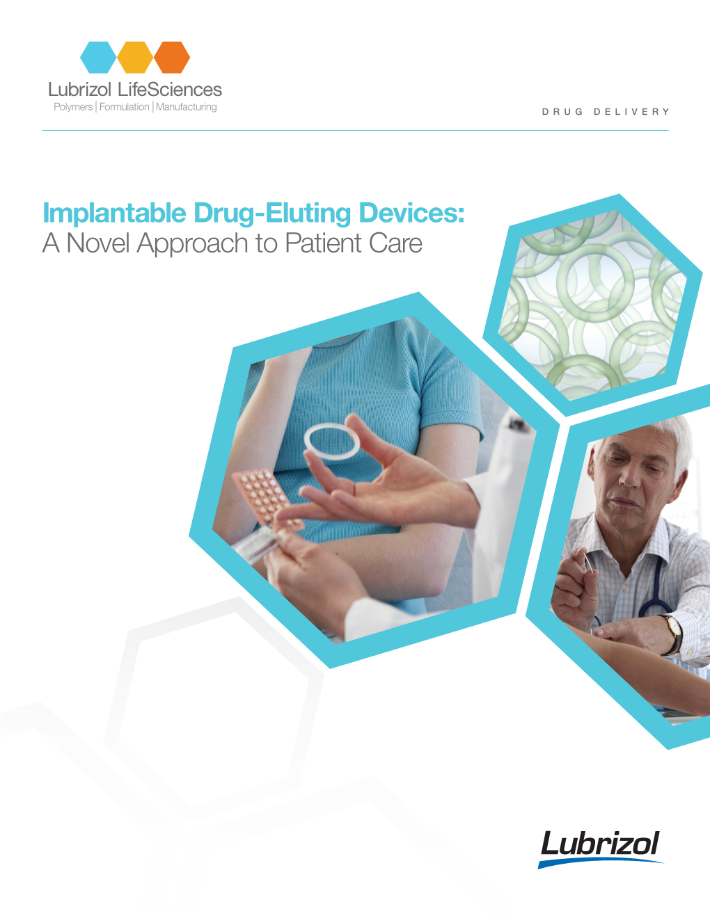 Implantable Drug-Eluting Devices: a Novel Approach to Patient Care DRUG DELIVERY Links Science to Life™