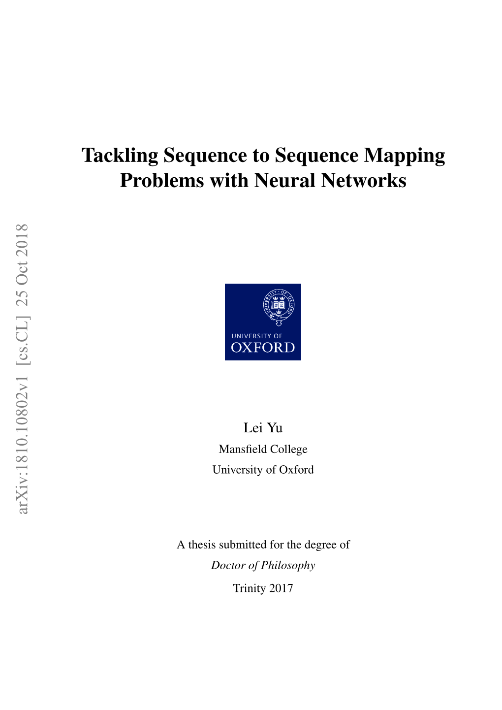 Tackling Sequence to Sequence Mapping Problems with Neural Networks