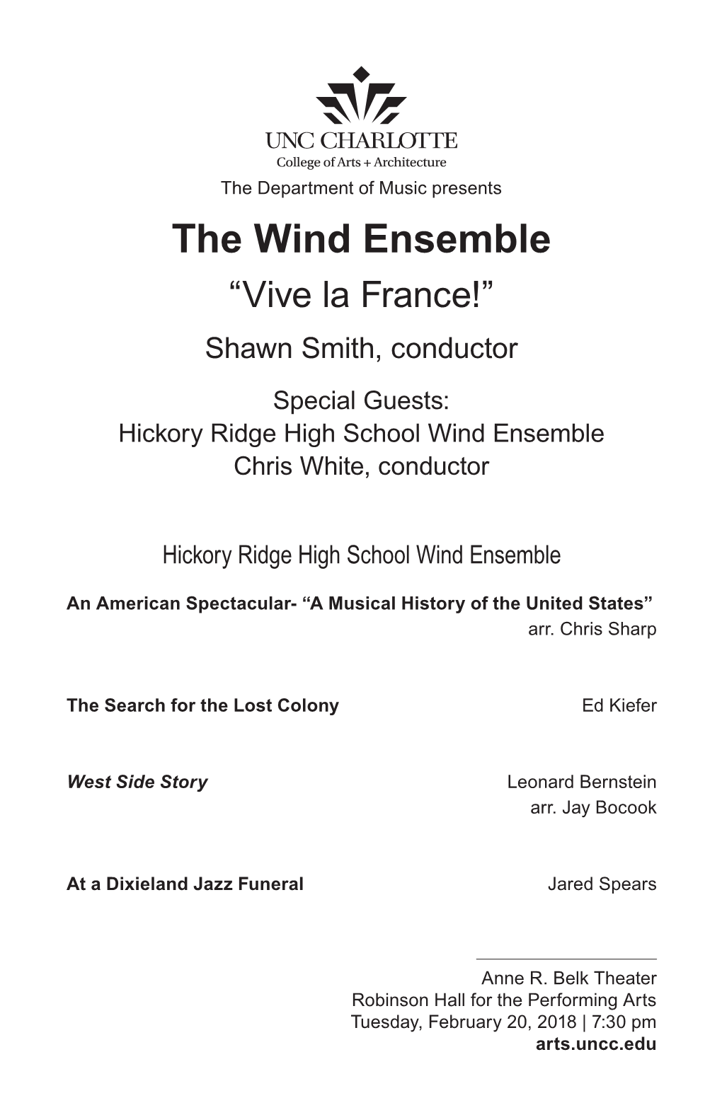 The Wind Ensemble “Vive La France!” Shawn Smith, Conductor Special Guests: Hickory Ridge High School Wind Ensemble Chris White, Conductor