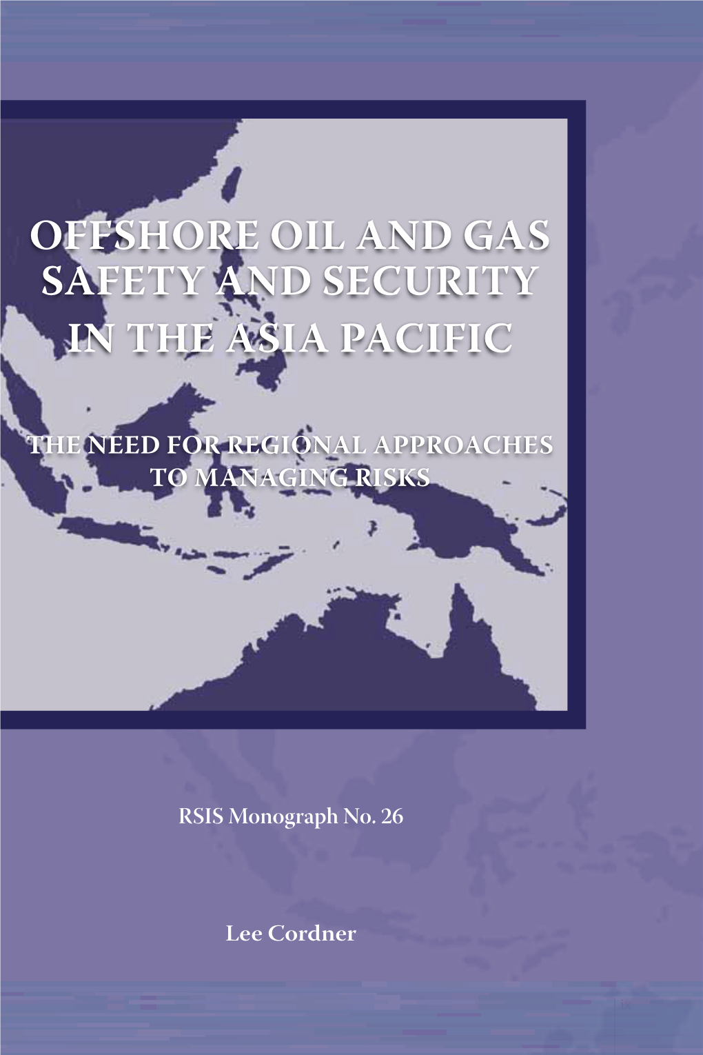 Offshore Oil and Gas Safety and Security in the Asia Pacific