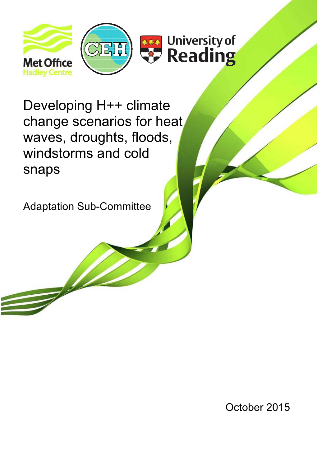 Eloping H++ Climate Nge Scenarios for Heat Es, Droughts, Floods, Storms and Cold