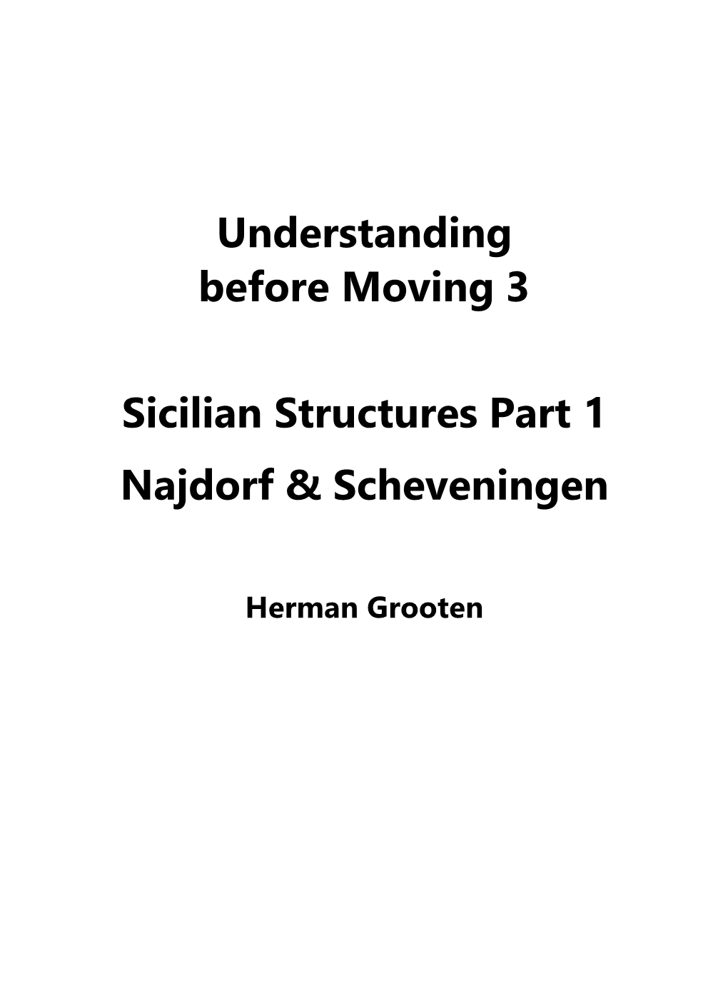 Understanding Before Moving 3 Sicilian Structures Part 1 Najdorf