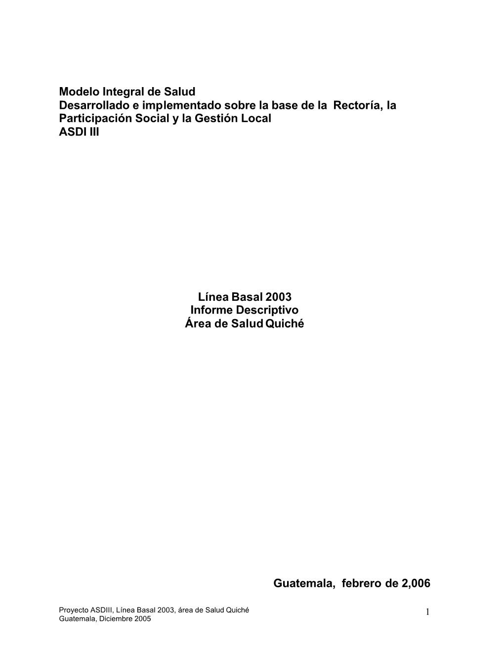 Modelo Integral De Salud Desarrollado E Implementado Sobre La Base De La Rectoría, La Participación Social Y La Gestión Local ASDI III