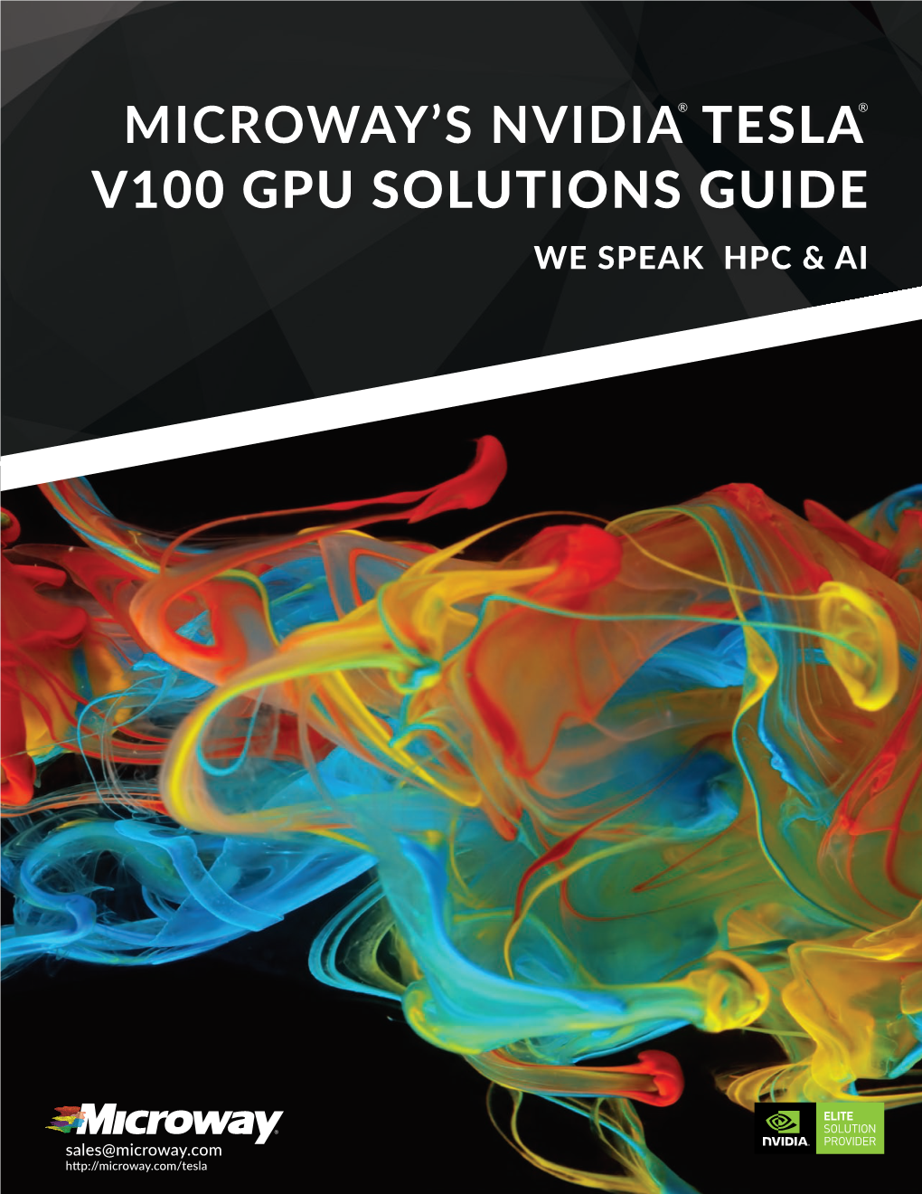 Microway's Nvidia® Tesla® V100 Gpu Solutions Guide