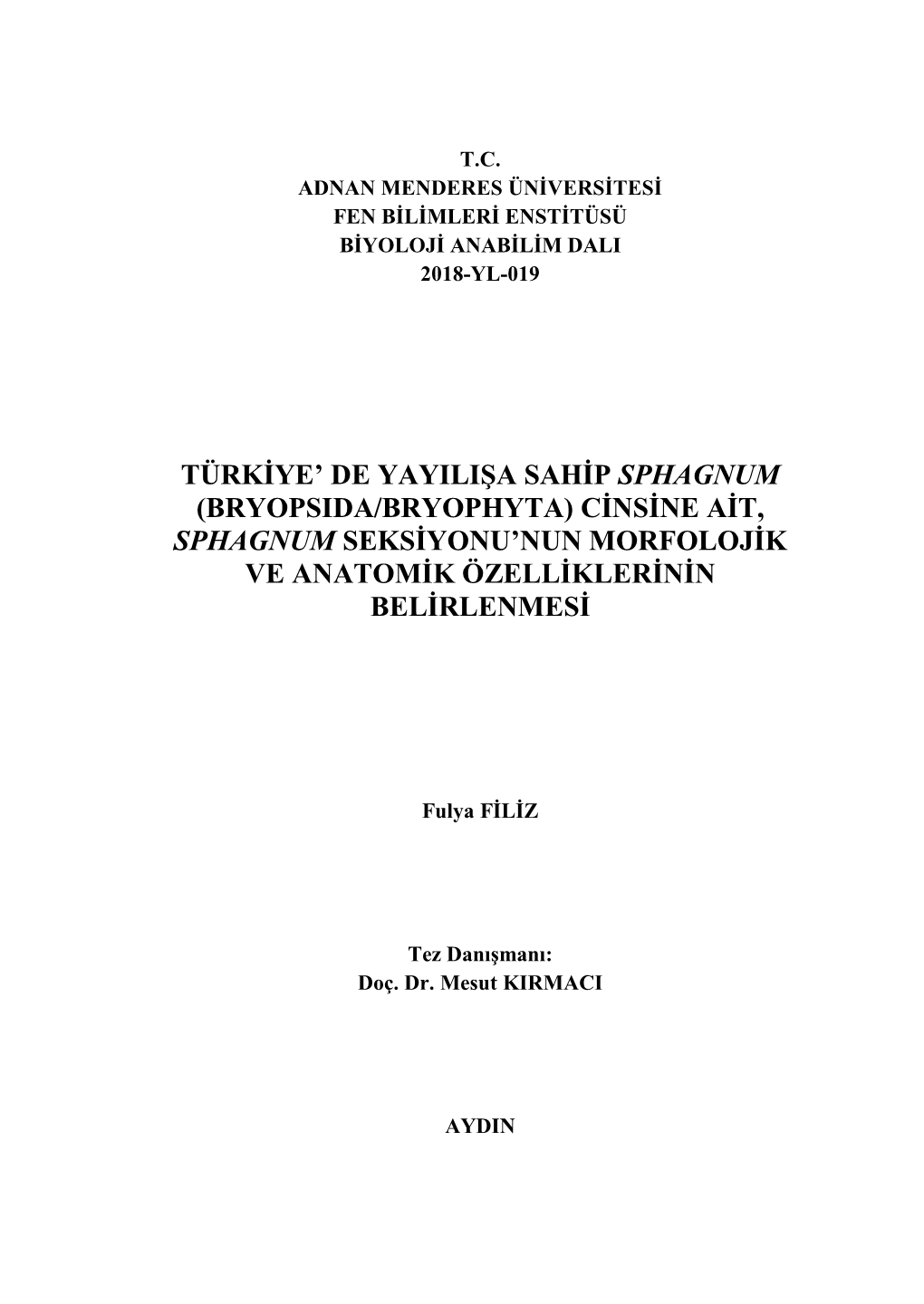 (Bryopsida/Bryophyta) Cinsine Ait, Sphagnum Seksiyonu’Nun Morfolojik Ve Anatomik Özelliklerinin Belirlenmesi