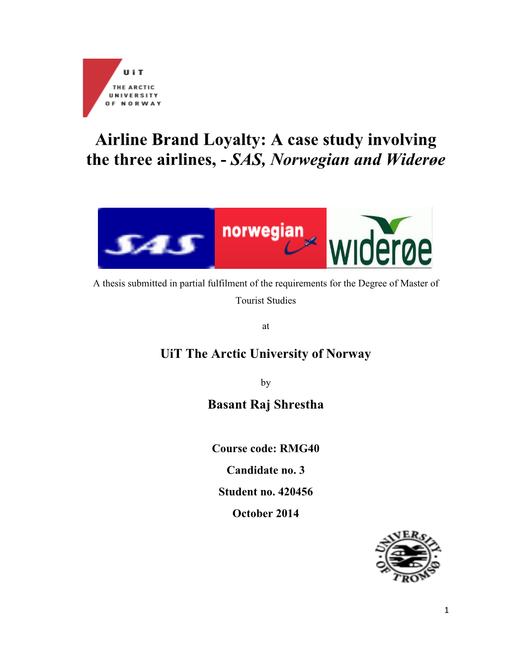 Airline Brand Loyalty: a Case Study Involving the Three Airlines, - SAS, Norwegian and Widerøe