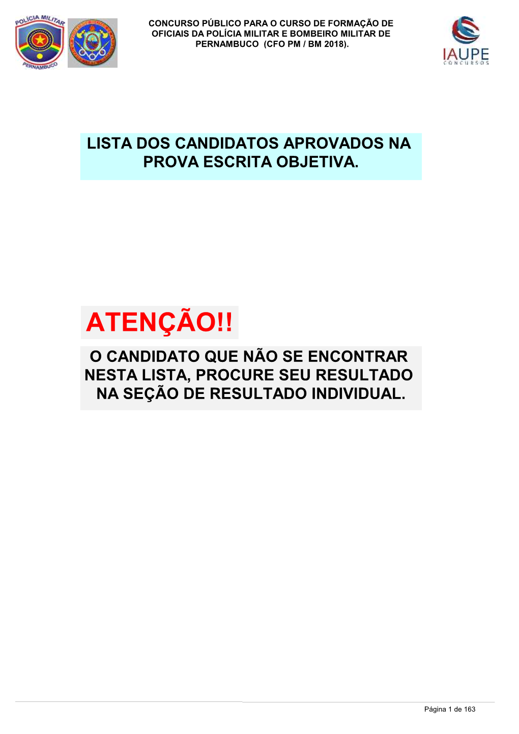 Atenção!! O Candidato Que Não Se Encontrar Nesta Lista, Procure Seu Resultado Na Seção De Resultado Individual