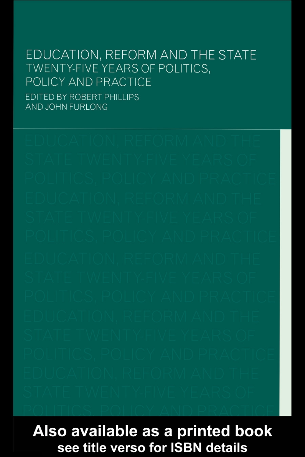 Education, Reform and the State: Twenty-Five Years of Politics, Policy