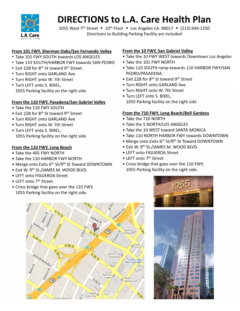 DIRECTIONS to L.A. Care Health Plan 1055 West 7Th Street  10Th Floor  Los Angeles CA 90017  (213) 694‐1250 Directions to Building Parking Facility Are Included