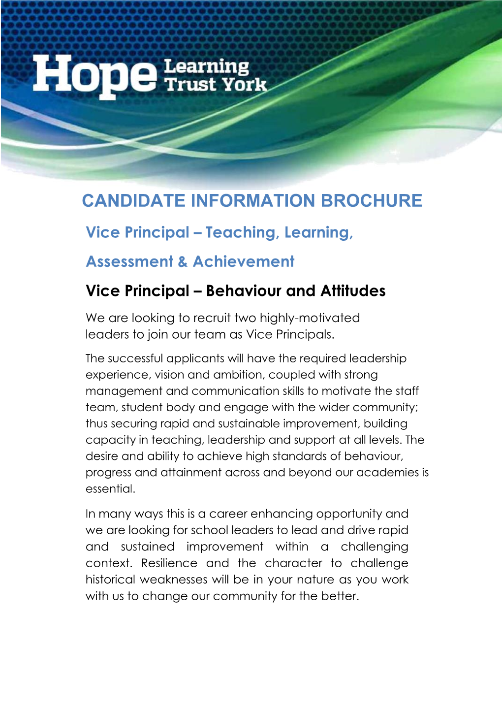 CANDIDATE INFORMATION BROCHURE Vice Principal – Teaching, Learning, Assessment & Achievement Vice Principal – Behaviour and Attitudes
