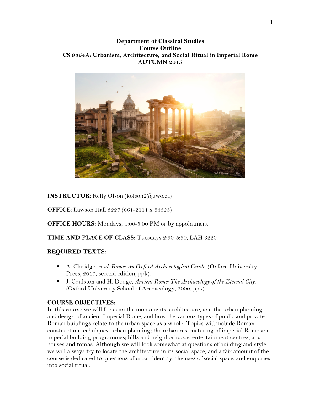 1 Department of Classical Studies Course Outline CS 9354A: Urbanism, Architecture, and Social Ritual in Imperial Rome AUTUMN 20