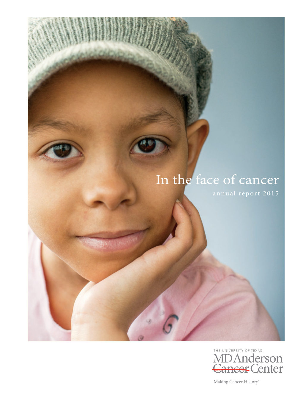 In the Face of Cancer Annual Report 2015 in the Face of Cancer Annual Report 2015