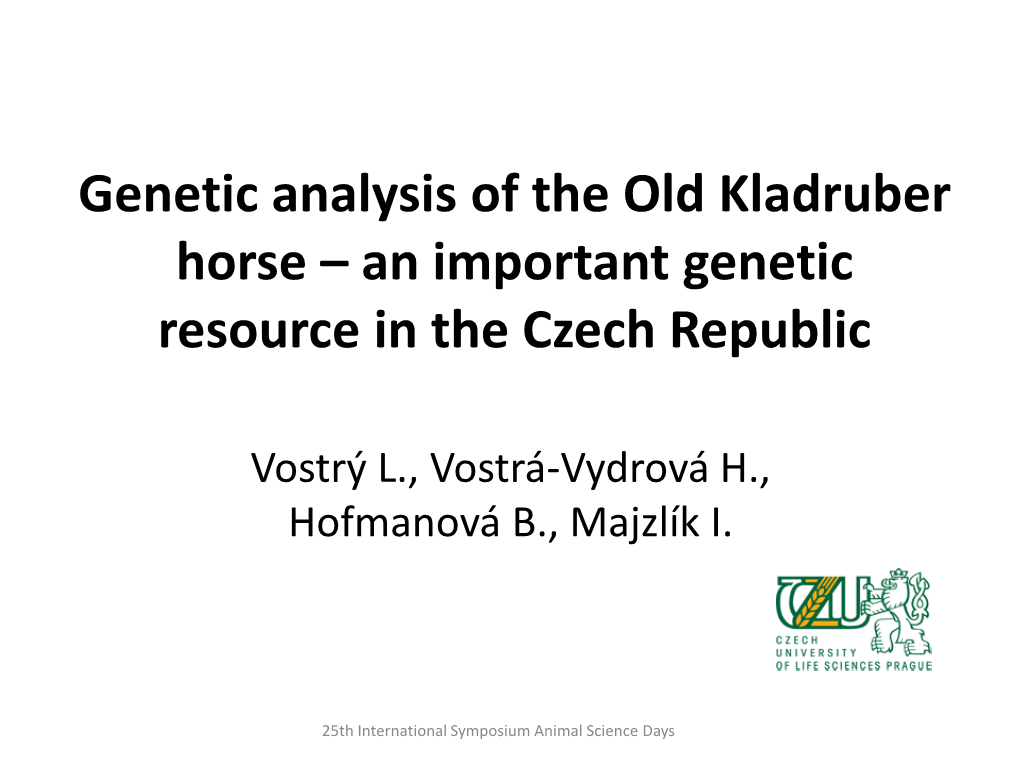 Genetic Analysis of the Old Kladruber Horse – an Important Genetic Resource in the Czech Republic