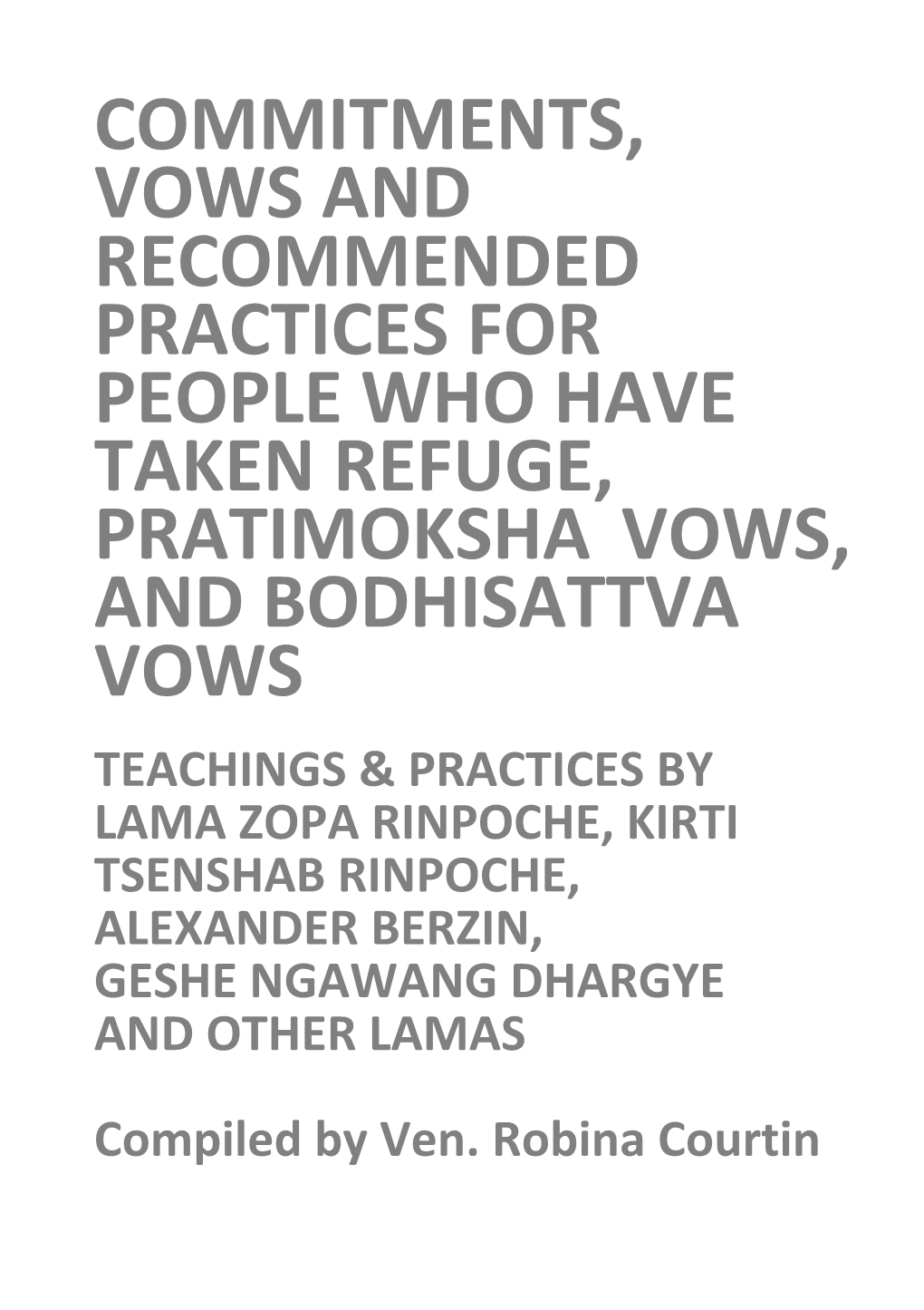 Commitments, Vows and Recommended Practices for People Who Have Taken Refuge, Pratimoksha Vows, and Bodhisattva Vows