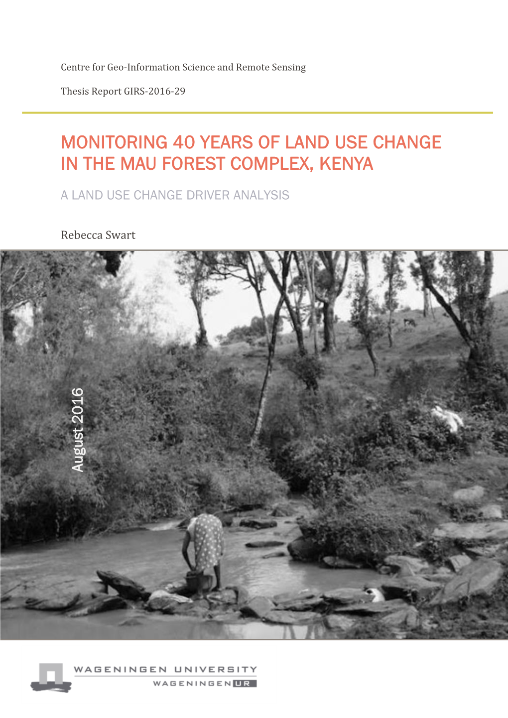 Monitoring 40 Years of Land Use Change in the Mau Forest Complex, Kenya a Land Use Change Driver Analysis