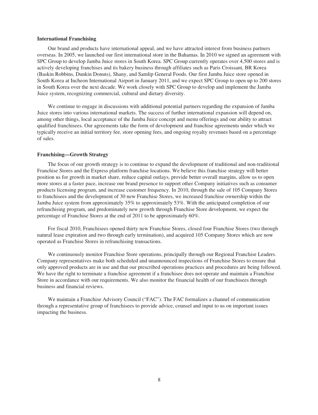 International Franchising Our Brand and Products Have International Appeal, and We Have Attracted Interest from Business Partners Overseas