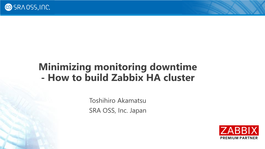 Minimizing Monitoring Downtime - How to Build Zabbix HA Cluster